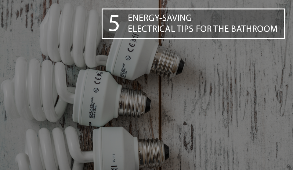energy-saving electric tips for bathroom