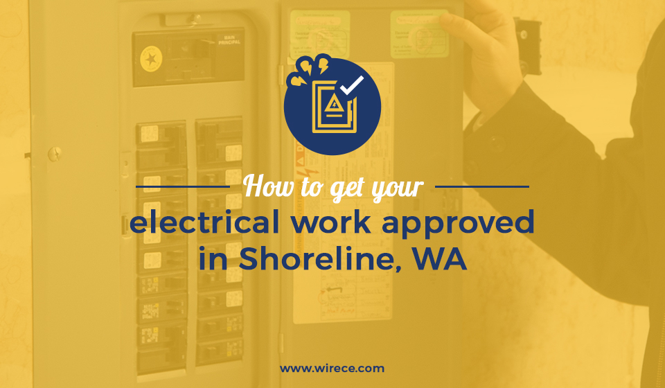 How to get electrical work approved in shoreline washington