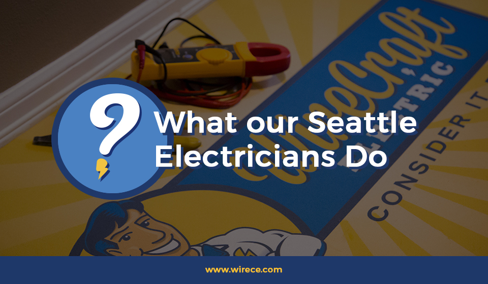 What our seattle electricians do